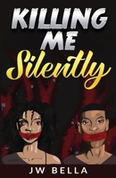 Killing Me Silently 1970135883 Book Cover
