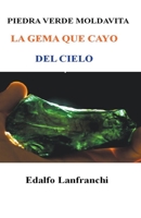 Piedra Verde Moldavita: La Gema Que Cayo del Cielo 1530134102 Book Cover