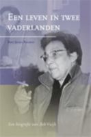 Een Leven in Twee Vaderlanden: Een Biografie Van Beb Vuijk 9067182591 Book Cover