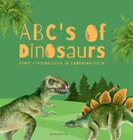 ABC's of Dinosaurs 1990730442 Book Cover