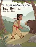 The Kitchie Waw Waw Tribe Goes Bear Hunting B0F8QN196C Book Cover