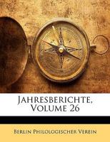 Jahresberichte, Volume 26 1145006752 Book Cover