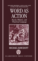 Word As Action: Racine, Rhetoric, and Theatrical Language (Oxford Modern Languages and Literature Monographs) 0198151853 Book Cover