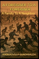 A Foreigner to a Foreigner: A Family to a Neighbor B0FJD3WDLM Book Cover