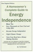 A Homeowner's Complete Guide to Energy Independence: How a Massachusetts homeowner eliminate all of their household's utility and fuel bills 193561603X Book Cover