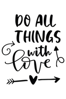 Do All Things With Love: Weekly Planner 2020, Organizer With Notes, Great Productivity Gift For Busy Professionals, New Employees, Workplace Office Gift 1673631851 Book Cover