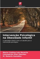 Intervenção Psicológica na Obesidade Infantil 6206865673 Book Cover