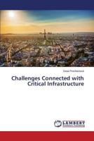 Challenges Connected with Critical Infrastructure 3659549304 Book Cover