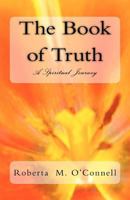 The Book of Truth: A Spiritual Journey 146645430X Book Cover