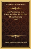 Die Publikation Des Tridentinischen Rechts Der Eheschliessung (1888) 1161119973 Book Cover