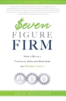 Seven Figure Firm: How to Build a Financial Services Business that Grows Itself 163299836X Book Cover