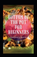 Bottom Of The Pot For Beginners null Book Cover
