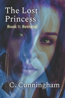 The Lost Princess: Betrayal B0CKJ8XSHC Book Cover
