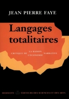 Langages totalitaires : Critique de la raison narrative, critique de l'économie narrative 2705664807 Book Cover
