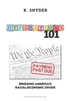 Reparations 101: Bridging America’s Racial / Economic Divide B0CMDZDCSS Book Cover