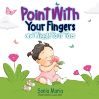 Point With Your Fingers and Wiggle Your Toes 1915695120 Book Cover