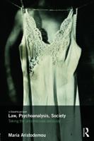 Law, Psychoanalysis, Society: Taking the Unconscious Seriously 1138787264 Book Cover