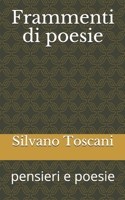 Frammenti di poesie: pensieri e poesie B08QRKVCVT Book Cover