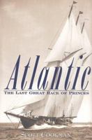 Atlantic: The Last Great Race of Princes 0471410764 Book Cover