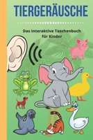 Tiergeräusche: Das interaktive Taschenbuch für Kinder mit Bild und Sound. Über 40 bekannte Tiergeräusche in diesem tollen Tiergeräusc B094GTYXNT Book Cover