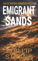 Emigrant Sands: A Cat MacNeil Hebridean Mystery (The DI Cat MacNeil Hebridean Mysteries) B0H9PYCFG7 Book Cover