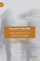 Love and Trade War : China and the U. S. in Historical Context 9813348968 Book Cover