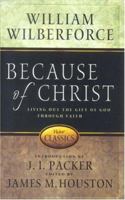 Because of Christ: The Power to Live Your Faith 0781441986 Book Cover
