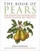 The Book of Pears: The Definitive History and Guide to over 500 varieties 1603586660 Book Cover