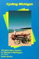 Cycling Michigan: The 30 Best Road Routes in Western Michigan (Cycling Tours) 1882376749 Book Cover