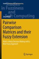 Pairwise Comparison Matrices and their Fuzzy Extension: Multi-criteria Decision Making with a New Fuzzy Approach 3030085198 Book Cover