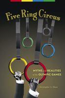 Five Ring Circus: Myths and Realities of the Olympic Games 0865715920 Book Cover