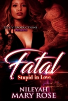 Fatal: Stupid in love B093B4M5CD Book Cover