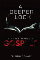 A Deeper Look: The Synoptic Gospels 1729634877 Book Cover