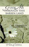 Guide Me Through This Barren Land 1414103786 Book Cover