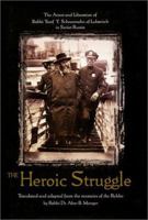 The Heroic Struggle: The Arrest and Liberation of Rabbi Yosef Y. Schneersohn of Lubavitch in Soviet Russia 0826604390 Book Cover