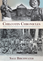 Chilcotin Chronicles 198791533X Book Cover