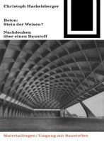 Beton: Stein Der Weisen?: Nachdenken �ber Einen Baustoff 3764363673 Book Cover