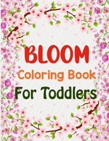 Bloom Coloring Book For Toddlers: Bloom Coloring Book For Kids null Book Cover
