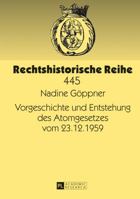 Vorgeschichte Und Entstehung Des Atomgesetzes Vom 23.12.1959 3631645066 Book Cover