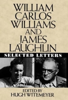 William Carlos Williams and James Laughlin: Selected Letters 0393026825 Book Cover