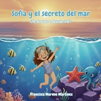 Sofía y el secreto del mar: ¿Te atreves a descubrirlo? (Spanish Edition) B0GJQCQ2GF Book Cover