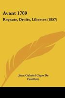 Avant 1789: Royaute, Droits, Libertes (1857) 1167673263 Book Cover