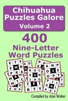 Chihuahua Puzzles Galore Volume 2: 400 Nine-Letter Word Puzzles B0CRTZPGG4 Book Cover
