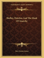 Shelley, Peterloo And The Mask Of Anarchy 1163253189 Book Cover