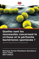 Quelles sont les nouveautés concernant la cirrhose et la péritonite bactérienne spontanée ? (French Edition) 6209842712 Book Cover
