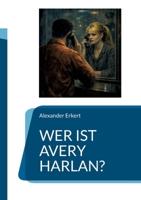 Wer ist Avery Harlan? (German Edition) 3696375004 Book Cover