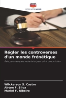Régler les controverses d'un monde frénétique (French Edition) 6206480836 Book Cover