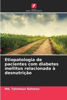 Etiopatologia de pacientes com diabetes mellitus relacionada à desnutrição 6209599087 Book Cover