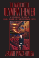 The Magic of the Olympia Theater: A Peek behind its Curtain Drama On and Off Stage at Gusman Center 1098303741 Book Cover