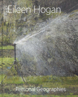 Eileen Hogan: Personal Geographies 030024147X Book Cover